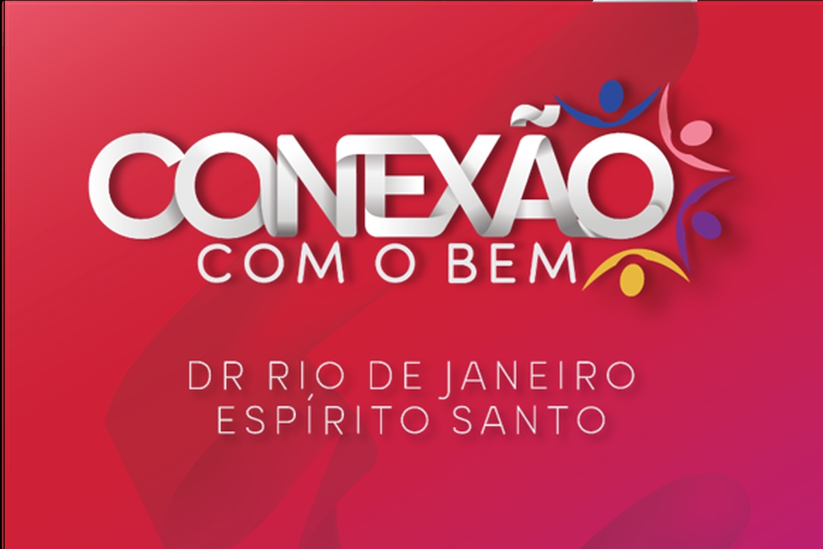 Conexão com o Bem - DR Rio de Janeiro/Espírito Santo
