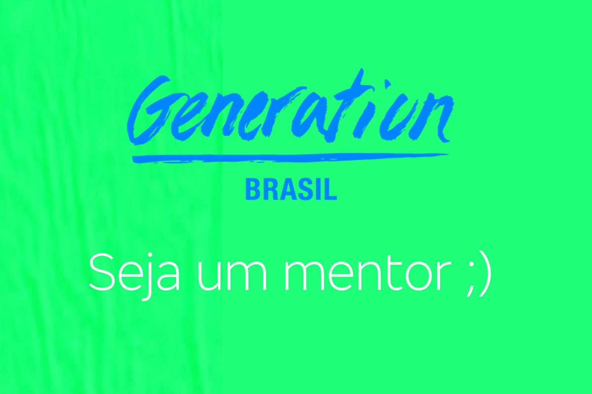 Generation Brasil - Programa de mentoria - Inscrições