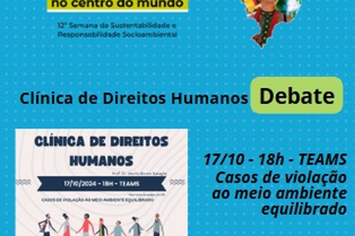 DEBATE - CLÍNICA DE DIREITOS HUMANOS -  "VIOLAÇÃO AO MEIO AMBIENTE EQUILIBRADO"