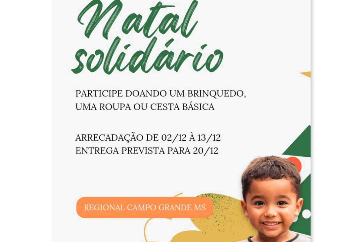 Natal Solidário - Faça uma criança sorrir - Regional Campo Grande/MS - 2024 