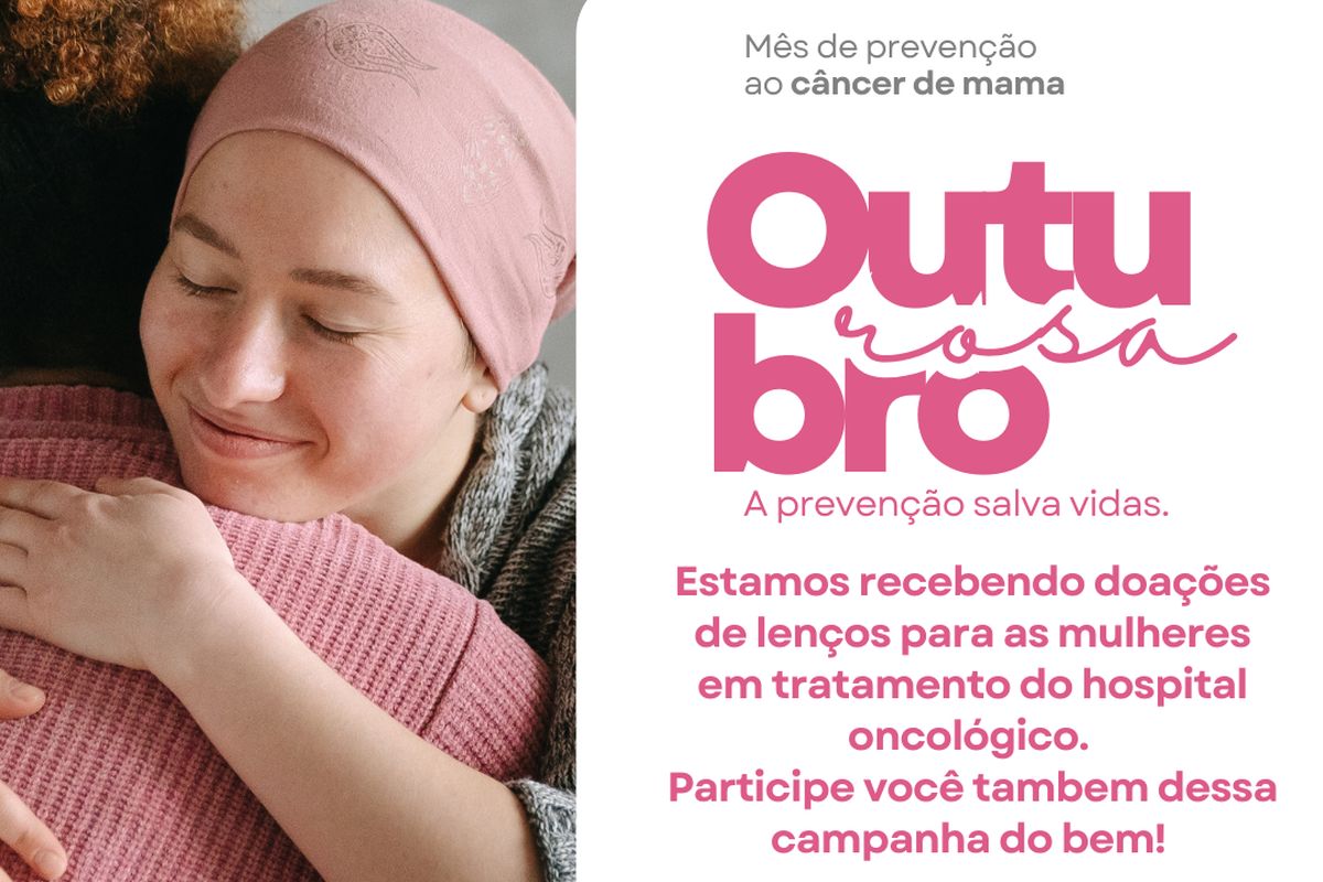 Outubro Rosa - Projeto Lenços de Amor: Doe um lenço e faça a diferença!