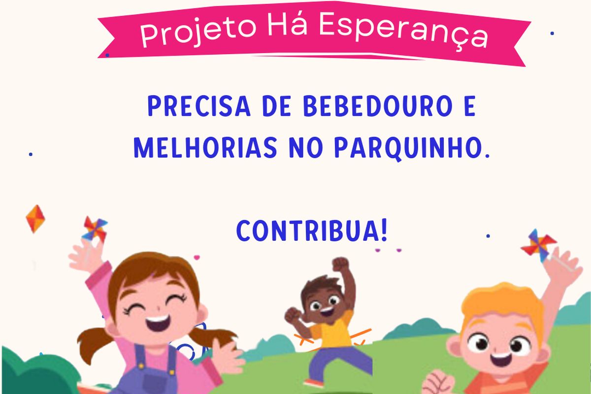 Campanha por um Bebedouro e Melhorias do Parquinho para o Projeto Há Esperança