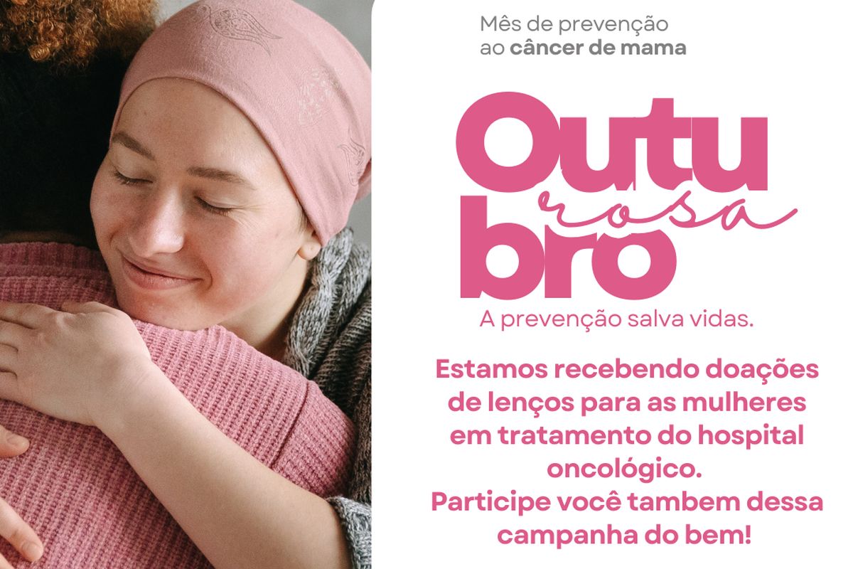 Outubro Rosa - Projeto Lenços de Amor: Doe um lenço e faça a diferença!