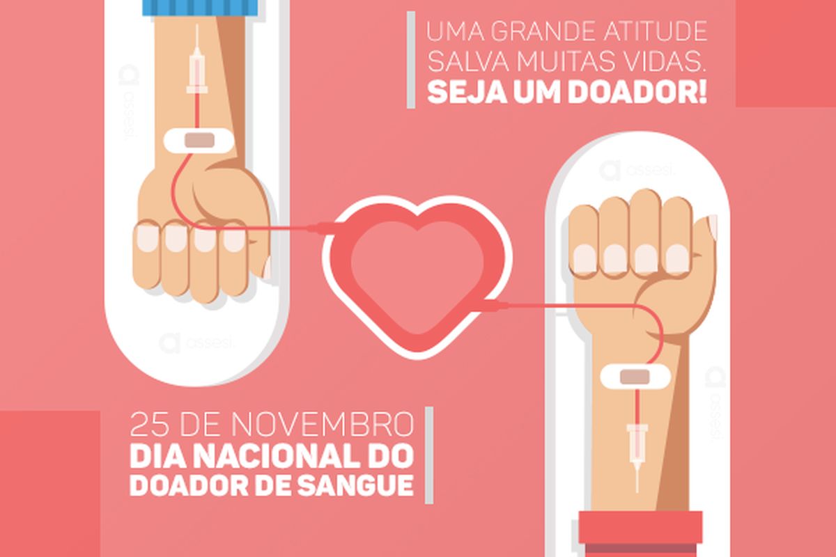 Dia Nacional do Doador de Sangue : Doe Sangue, salve Vidas. 