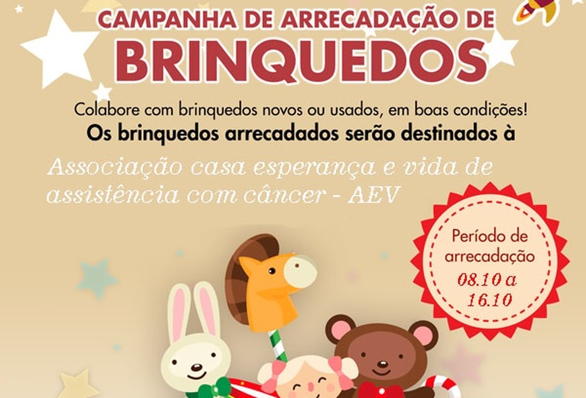 Campanha de arrecadação de brinquedos para reforma da brinquedoteca da Associação Casa Esperança e Vida de Assistência a pessoas com câncer – AEV.