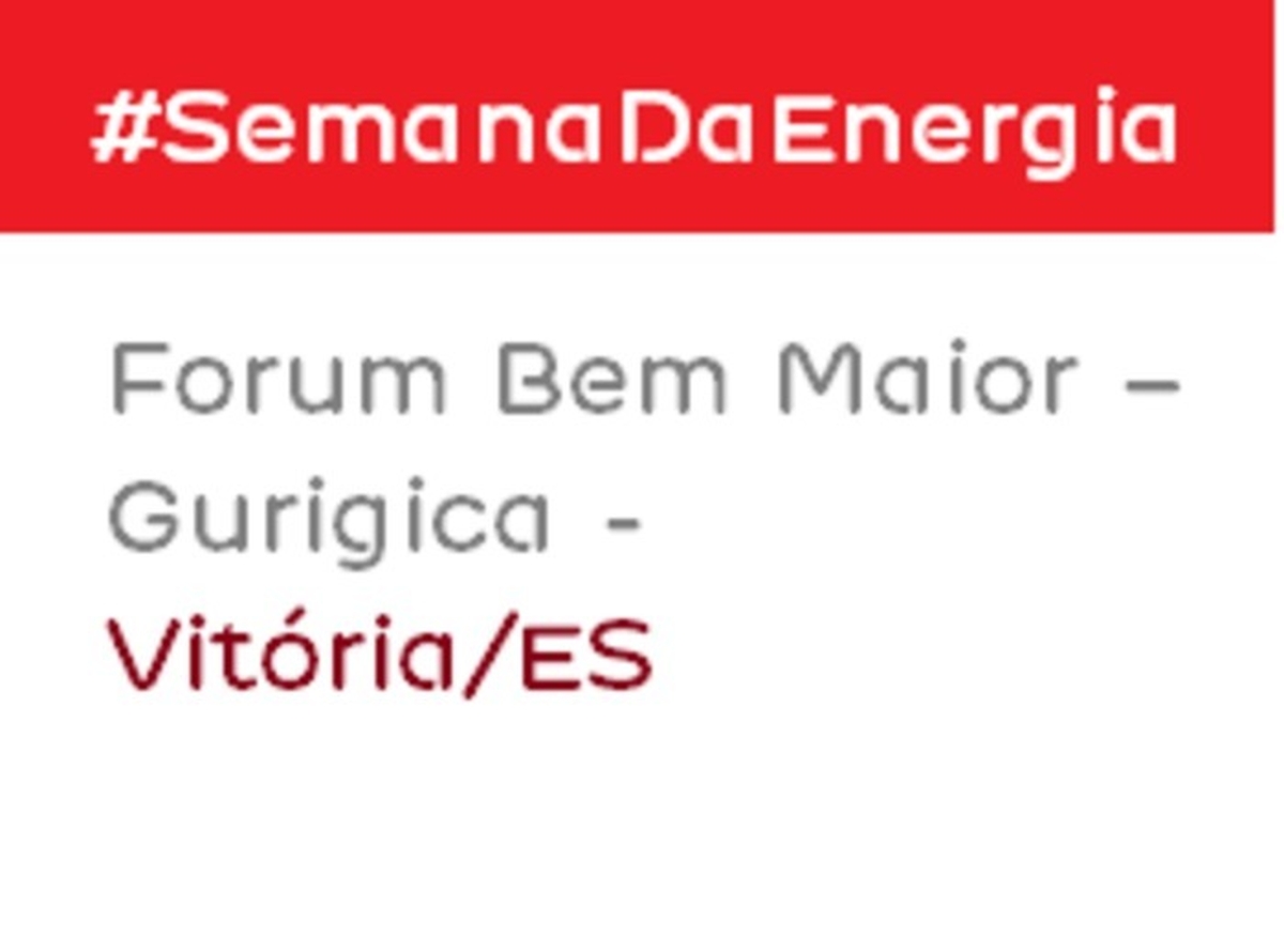 #SemanaDaEnergia Forum Bem Maior
