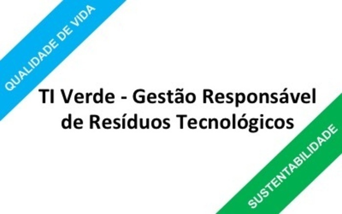 TI Verde - Gestão Responsável de Resíduos Tecnológicos