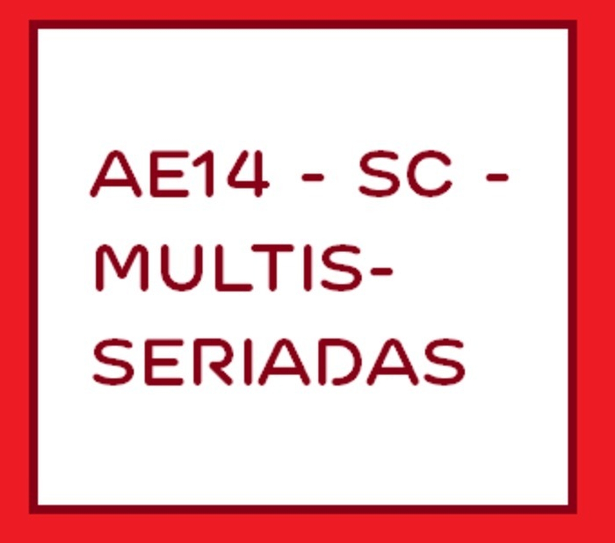 AE14 - SC - Multisseriadas