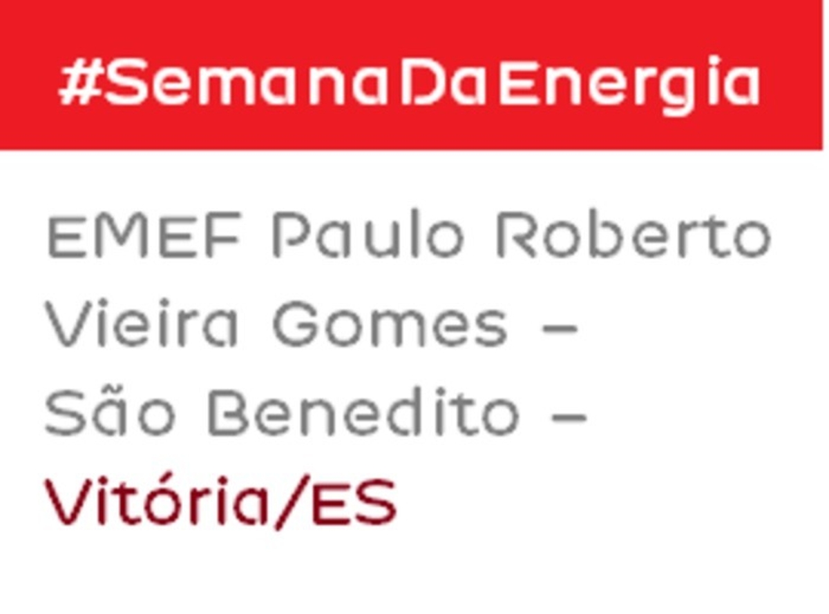 #SemanaDaEnergia EMEF Paulo Roberto Vieira Gomes