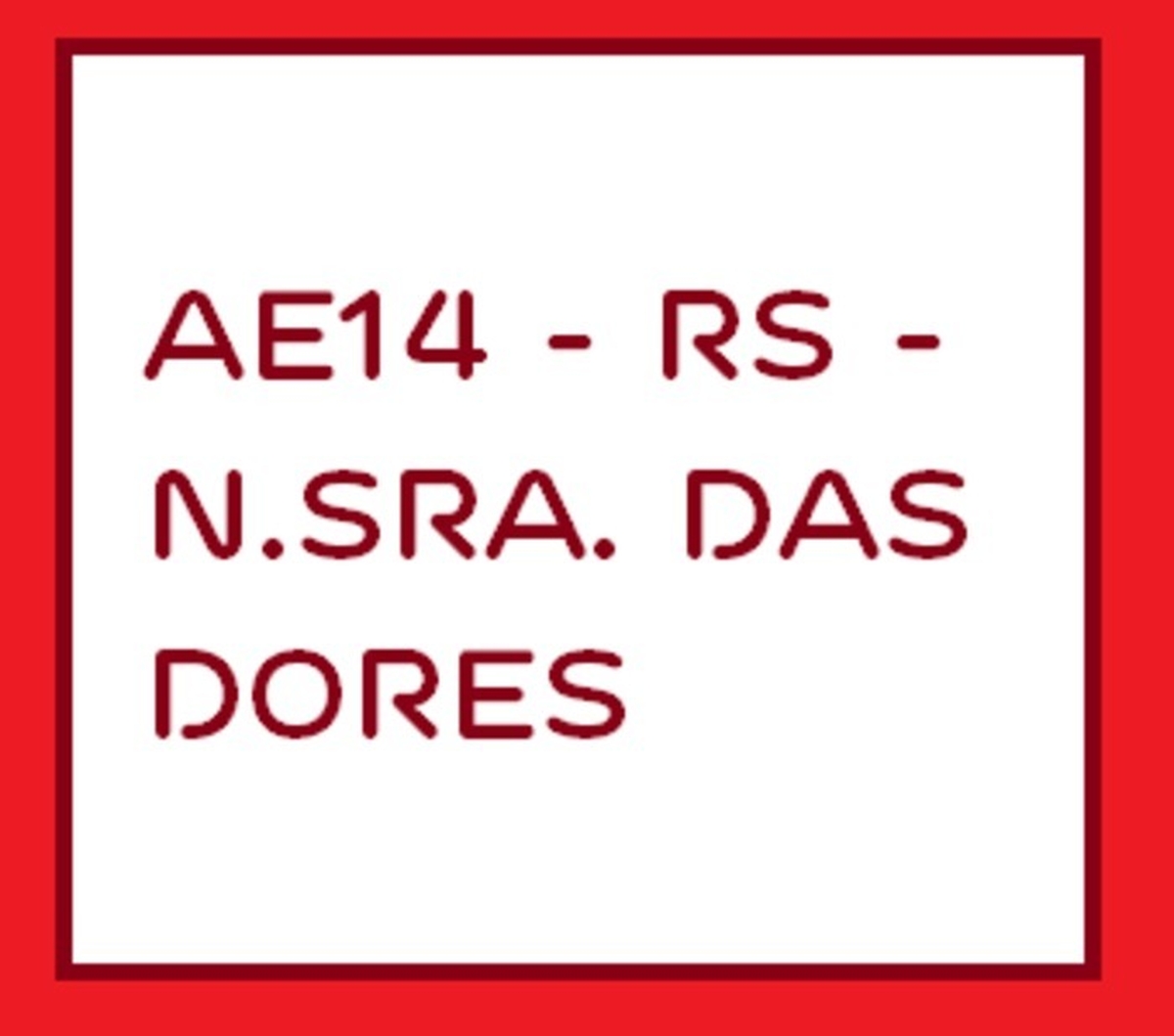 AE14 - RS - N.Sra das Dores