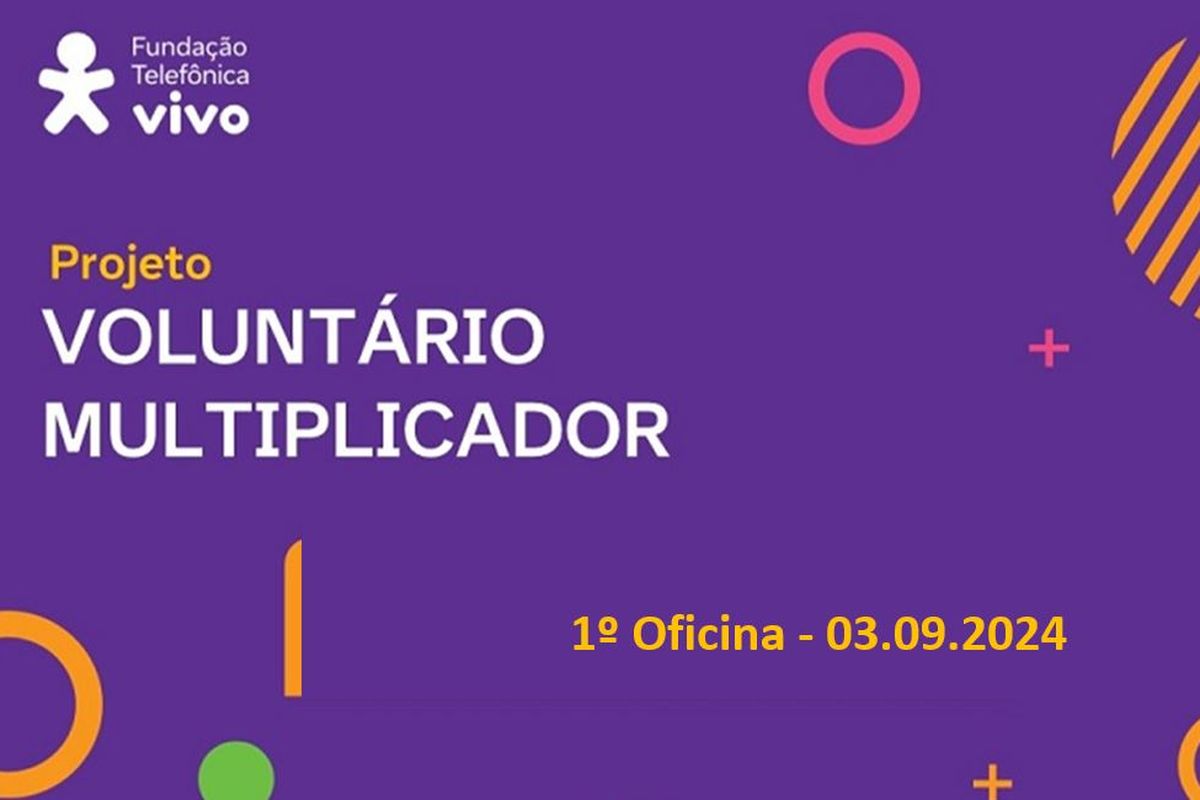 1ª Oficina de Capacitação  | Projeto Voluntário Multiplicador | São Paulo - SP | 03 Set 2024